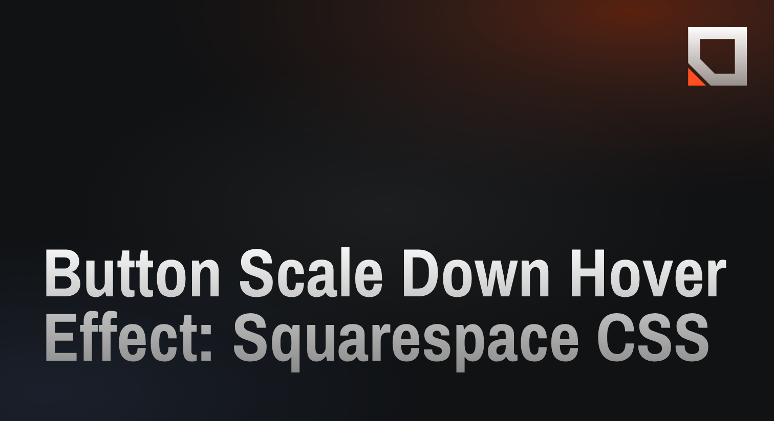 Button Scale Down Hover Effect: Squarespace CSS