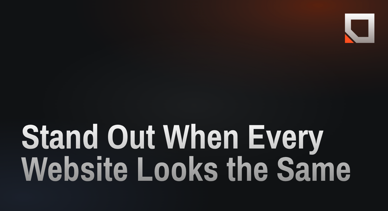 Stand Out When Every Website Looks the Same