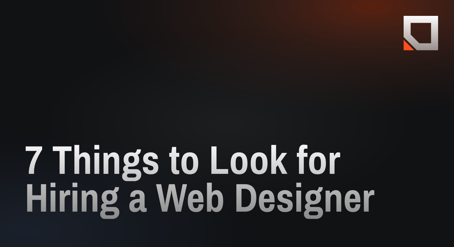 7 Things to Look for Hiring a Web Designer