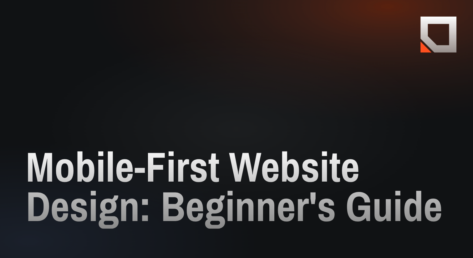 Mobile-First Website Design: Beginner's Guide