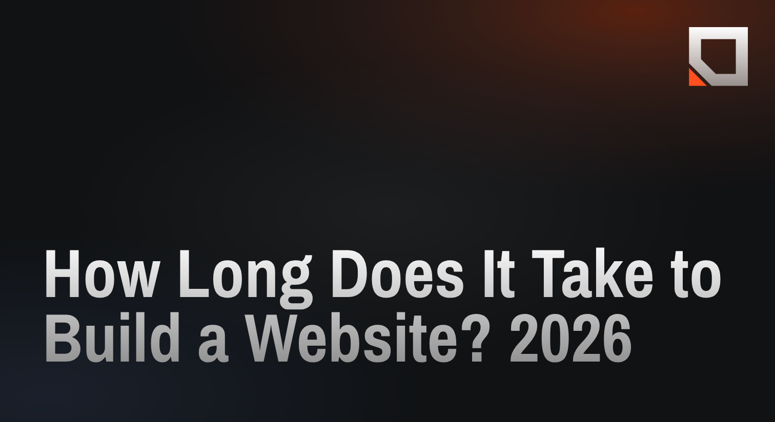 How Long Does It Take to Build a Website? 2026