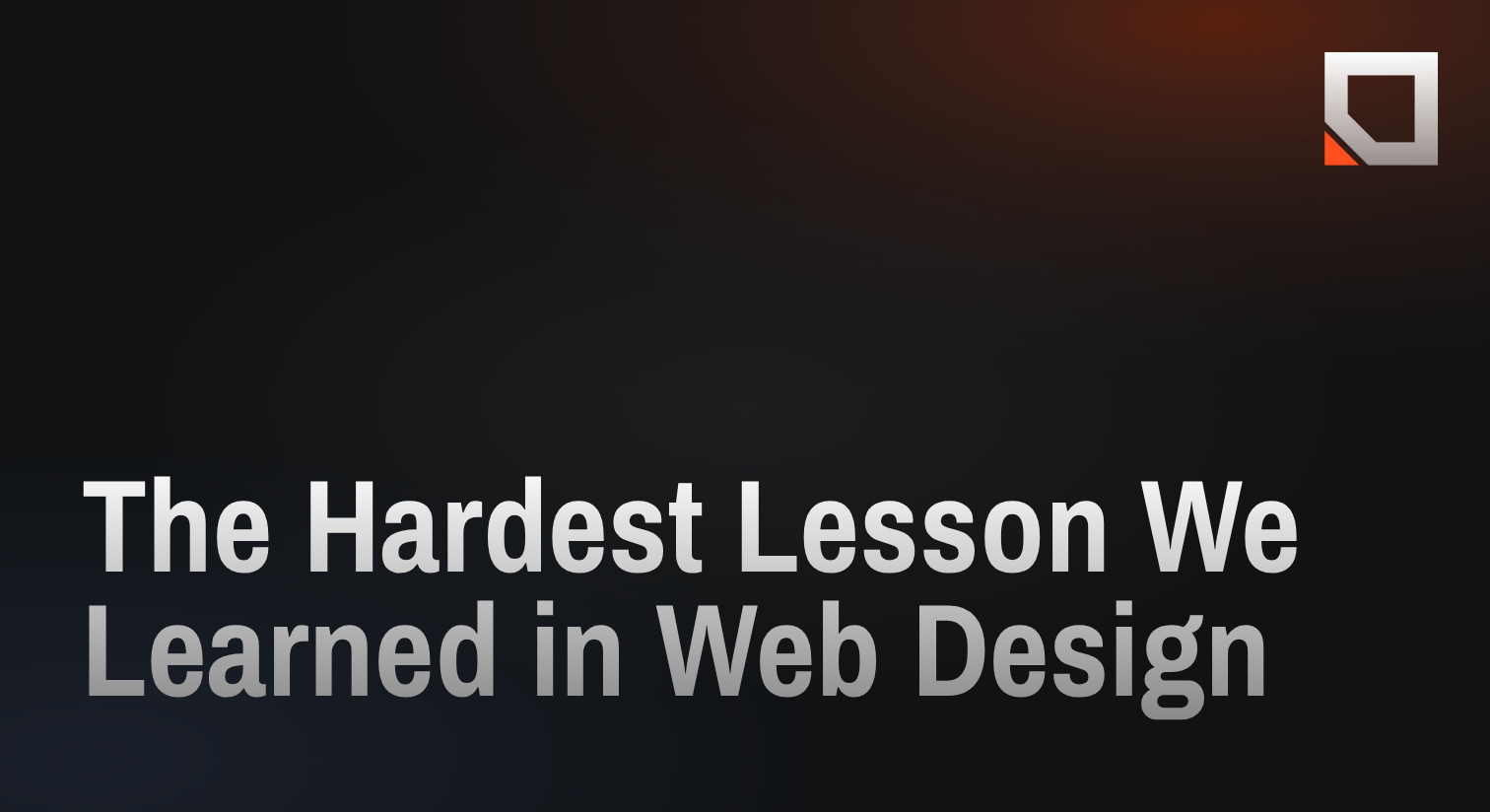 The Hardest Lesson We Learned in Web Design