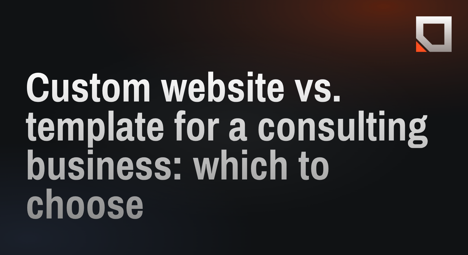 Custom website vs. template for a consulting business: which to choose
