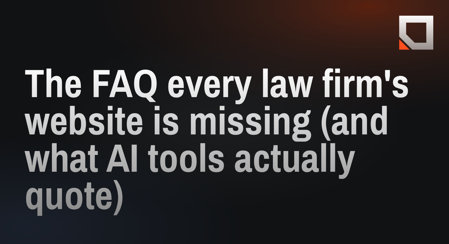The FAQ every law firm's website is missing (and what AI tools actually quote)