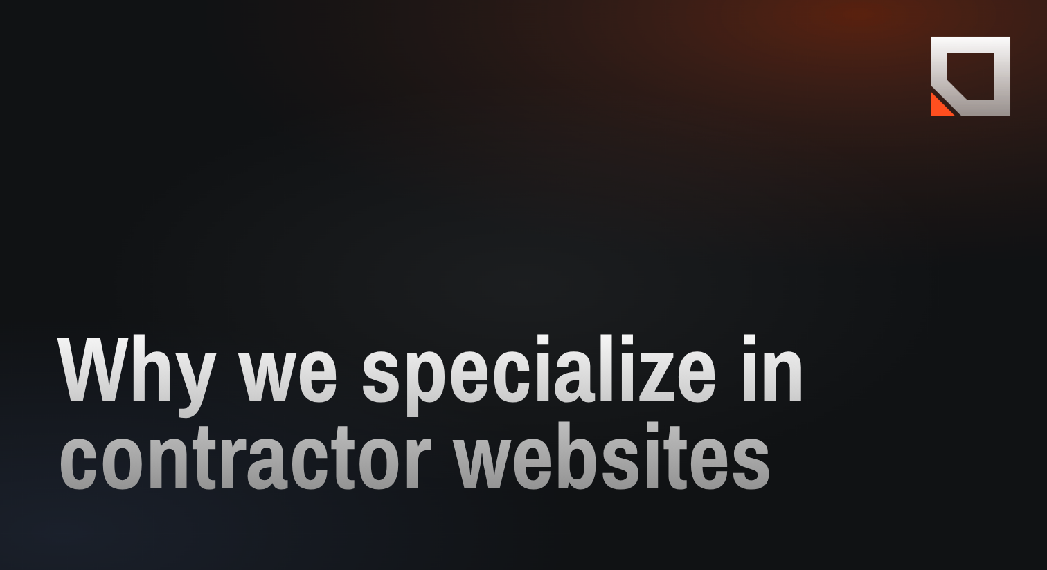Why we specialize in contractor websites