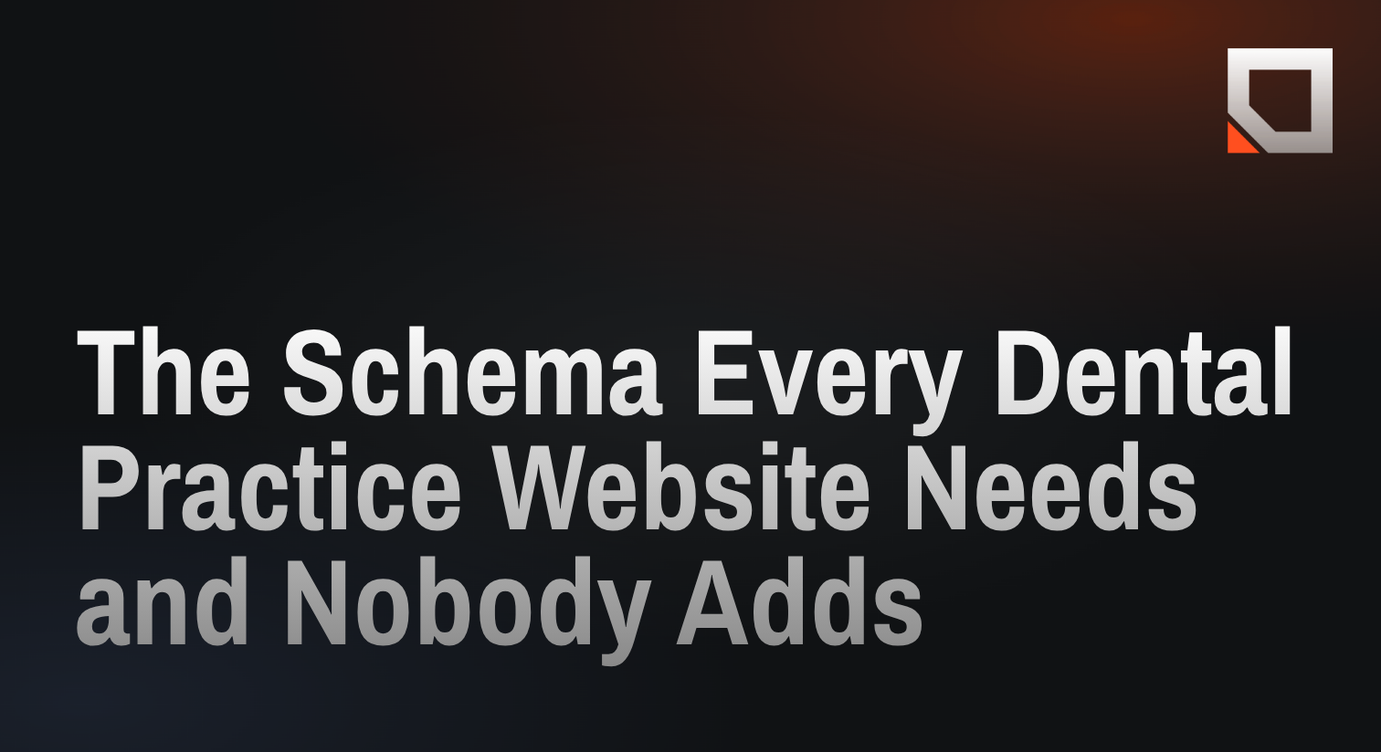 The Schema Every Dental Practice Website Needs and Nobody Adds