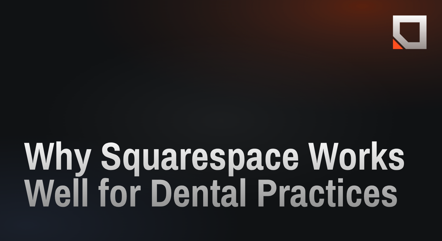 Why Squarespace Works Well for Dental Practices