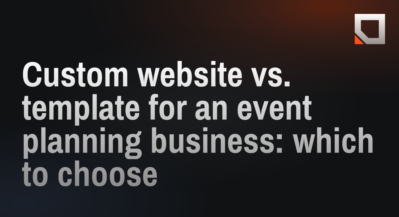 Custom website vs. template for an event planning business: which to choose