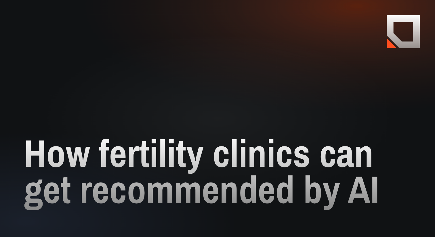 How fertility clinics can get recommended by AI