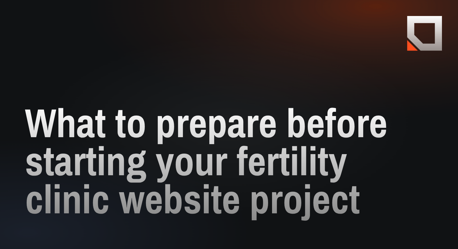 What to prepare before starting your fertility clinic website project