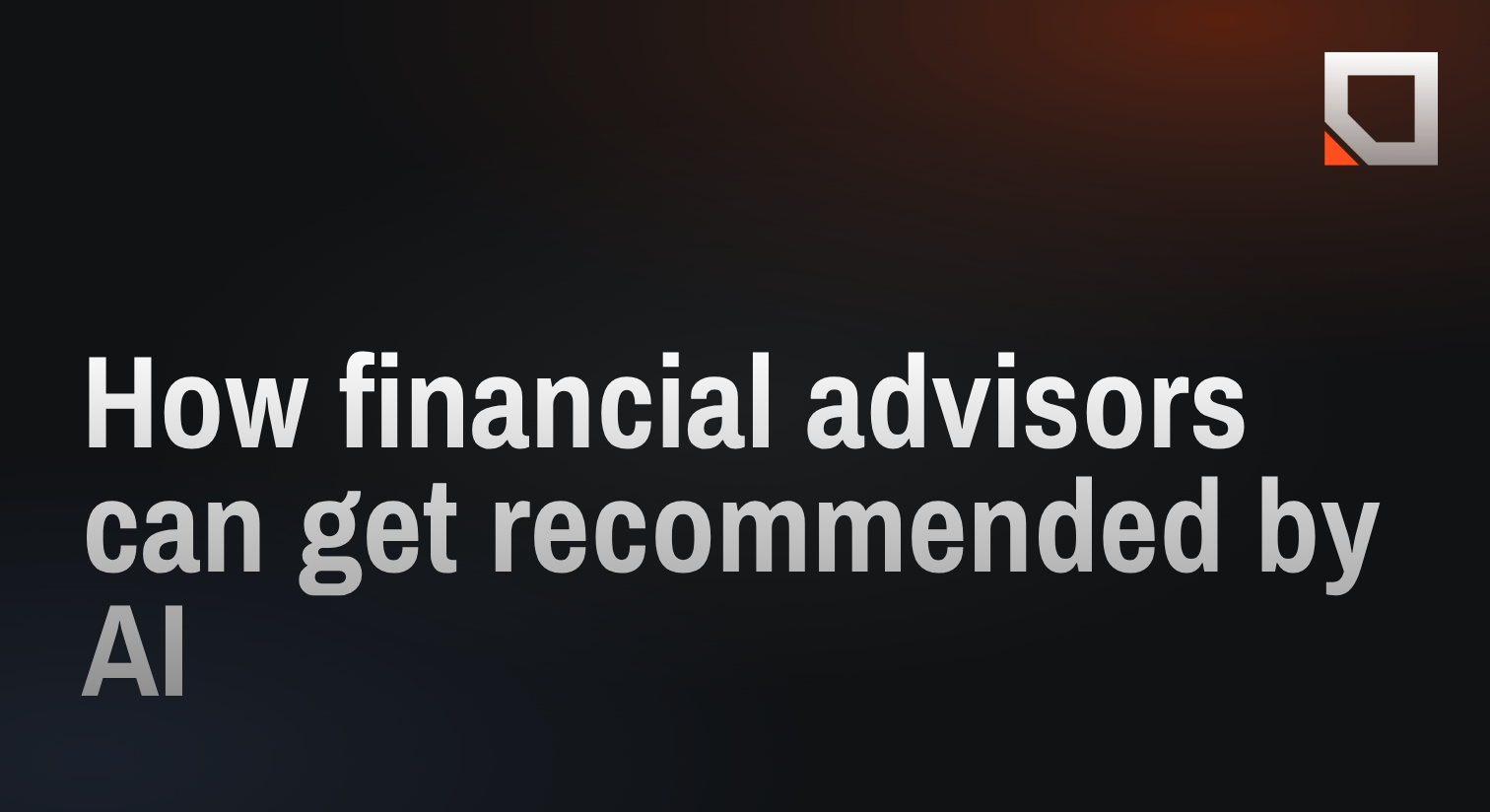 How financial advisors can get recommended by AI