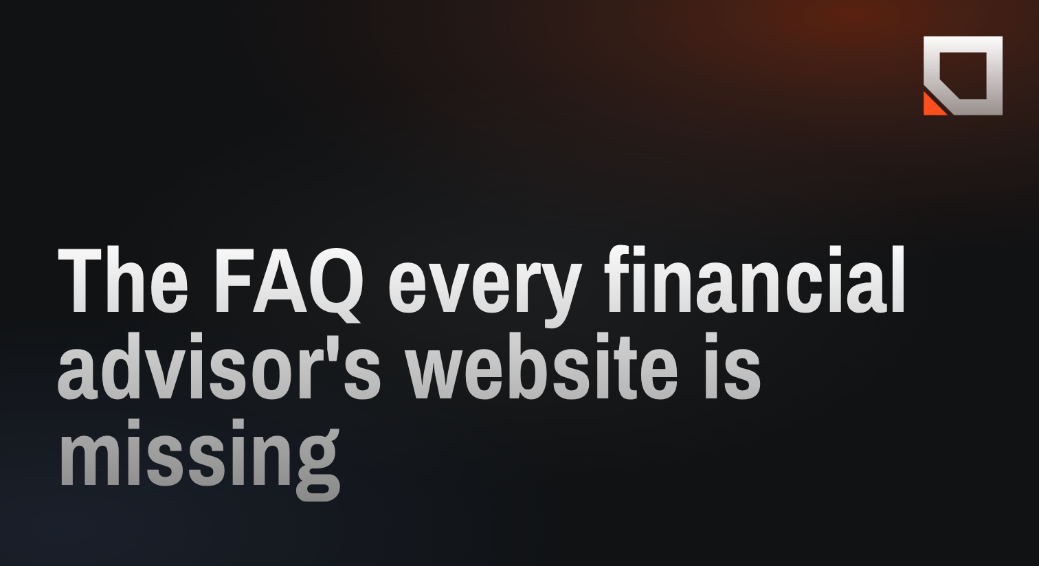 The FAQ every financial advisor's website is missing (and what AI tools actually quote)