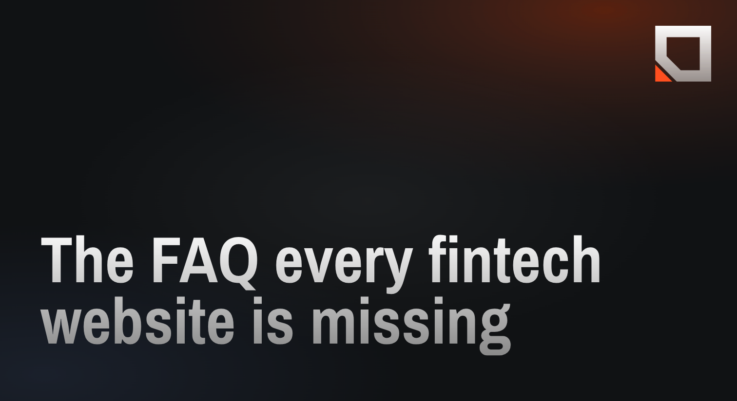 The FAQ every fintech website is missing (and what AI tools actually quote)