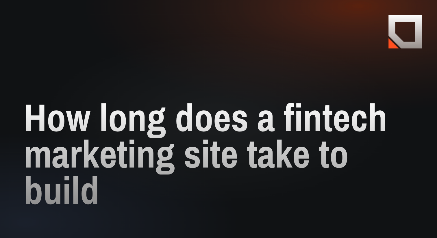 How long does a fintech marketing site take to build