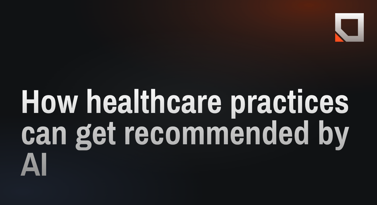 How healthcare practices can get recommended by AI