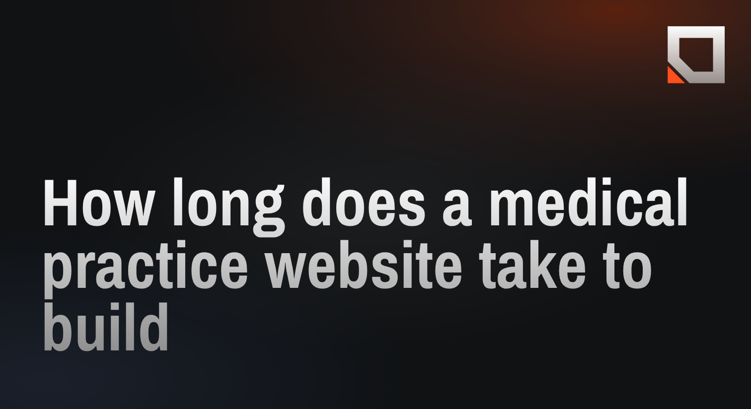 How long does a medical practice website take to build