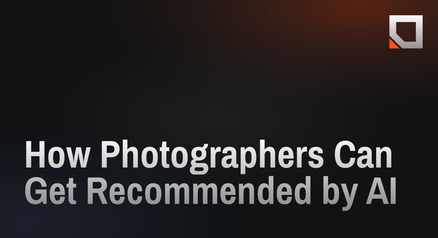 How Photographers Can Get Recommended by AI