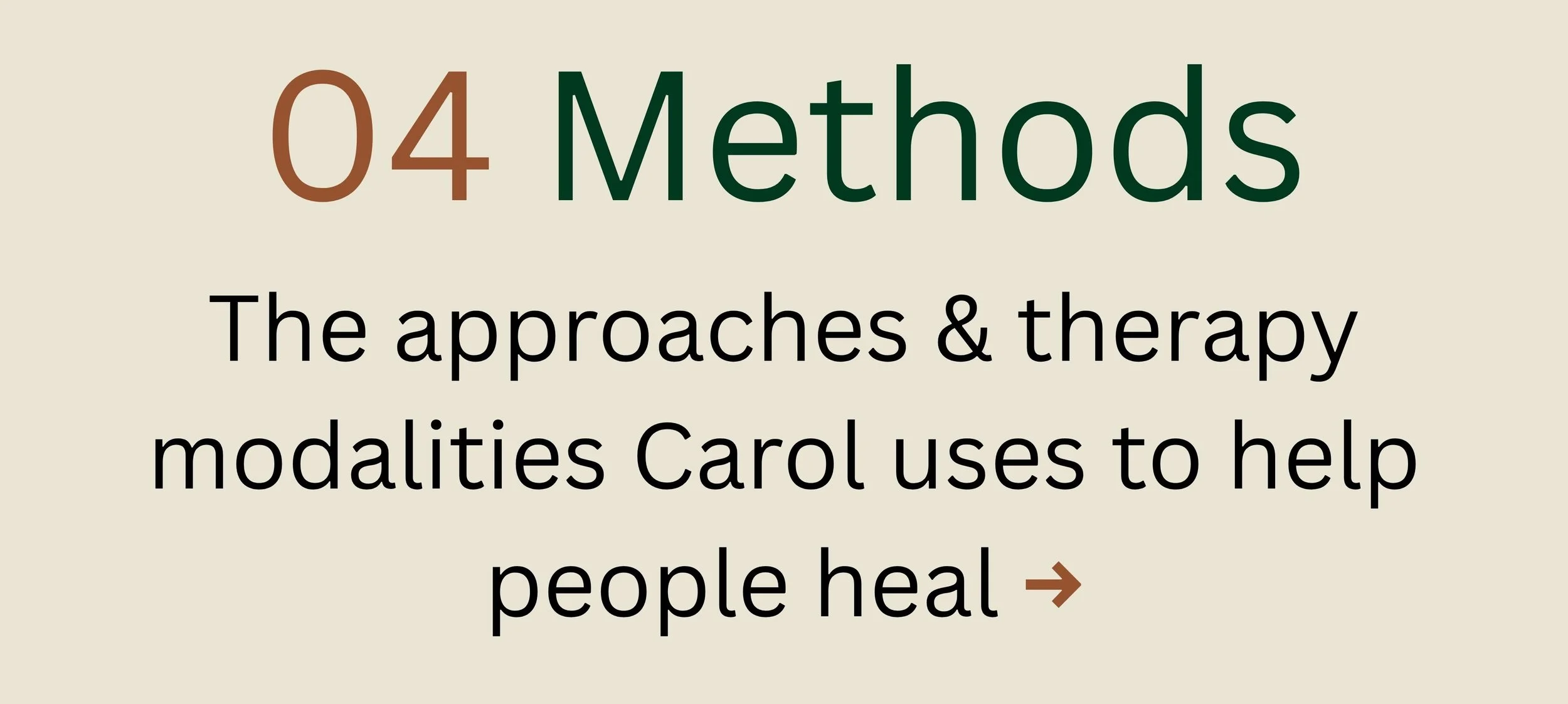 Methods: The approaches and therapy modalities Carol uses to help people heal