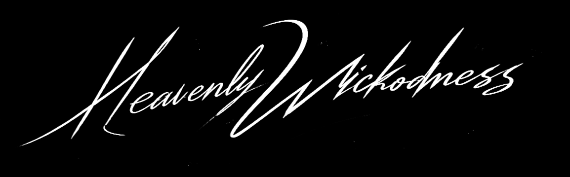 White cursive text reads "Heavenly Wickodness" on a black background.