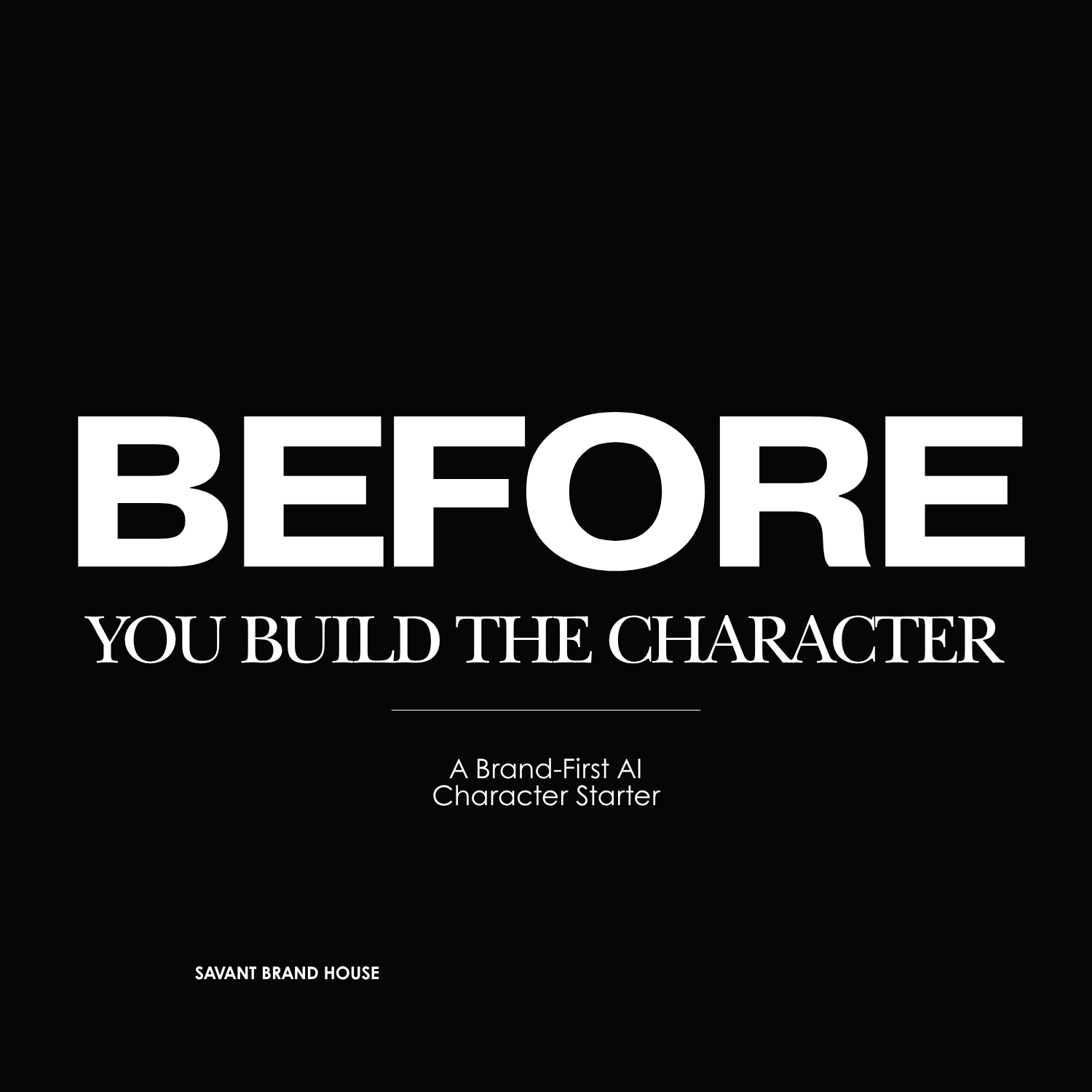 Before You Build the Character