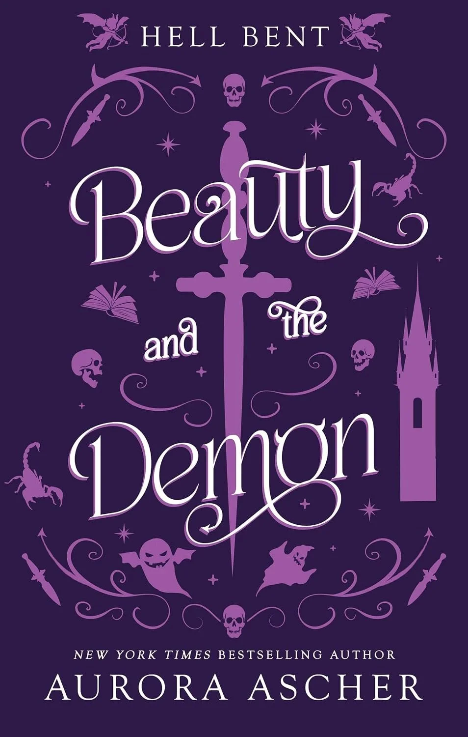 Book cover for 'Hell Bent' by Aurora Ascher featuring a purple background, a sword in the center, surrounded by illustrations of skulls, scorpions, bats, skulls, an open book, and a castle, with the title in large decorative font.