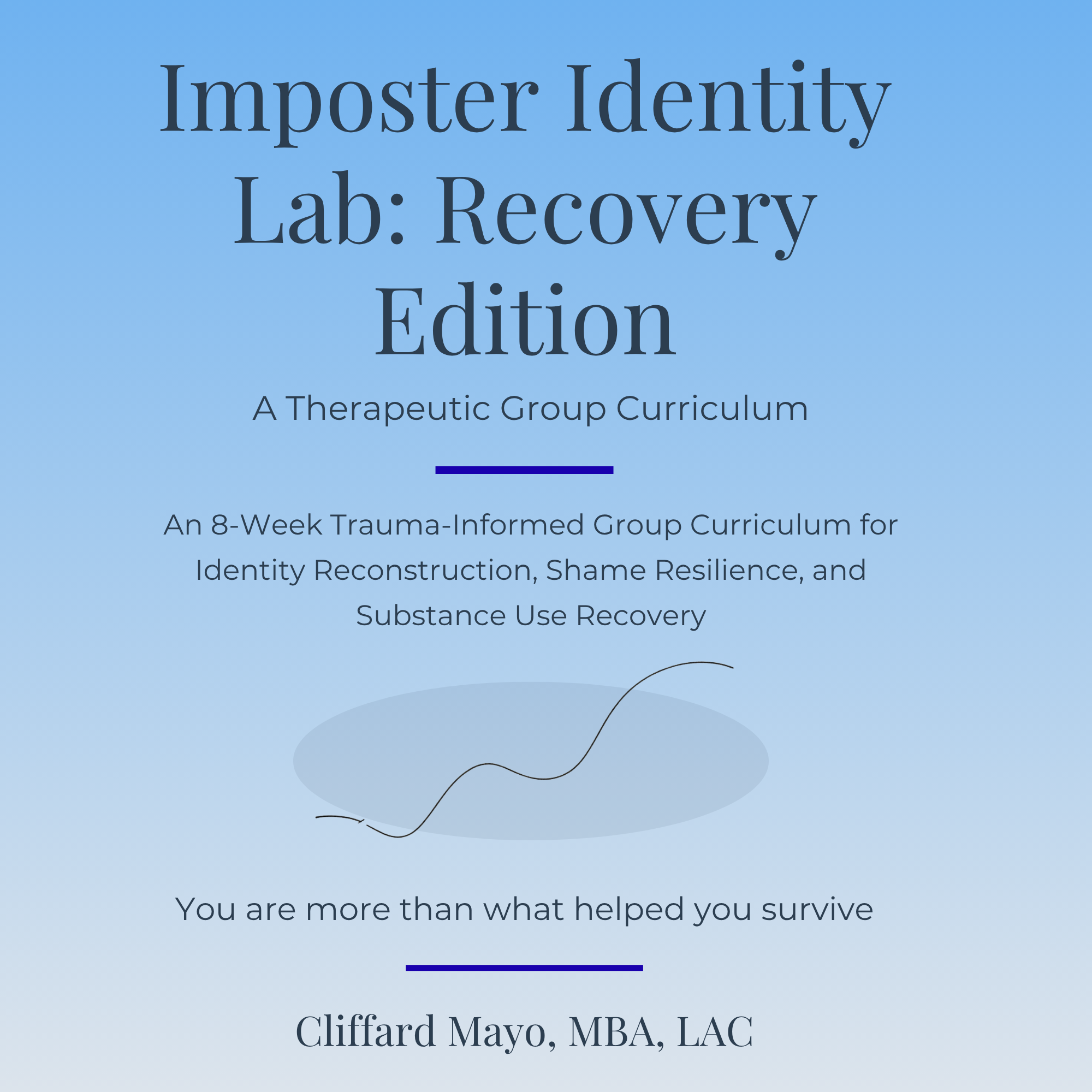 The Imposter Identity Lab: Recovery Edition (A Therapeutic Group Curriculum)