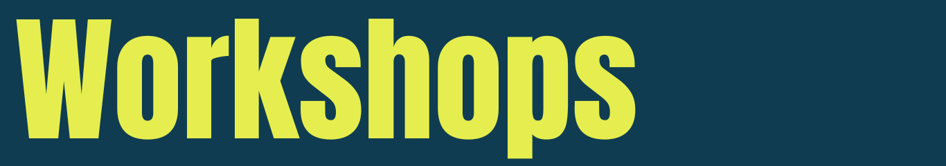 Workshops