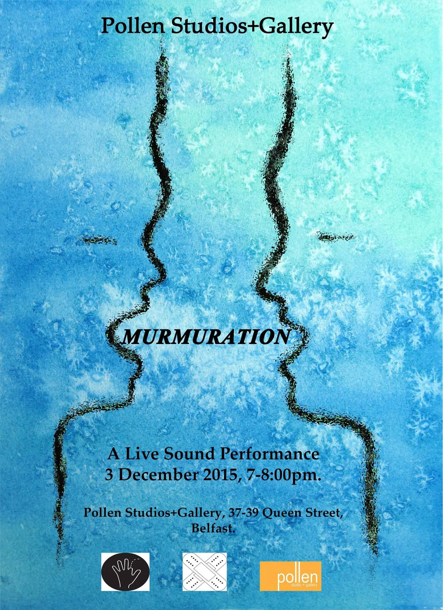 Blue poster for Pollen Studios + Gallery featuring an abstract line drawing of two faces in profile. The event is called "Murmuration" and is a live sound performance on December 3, 2015 from 7 to 8 pm at Pollen Studios + Gallery, 37-39 Queen Street, Belfast.