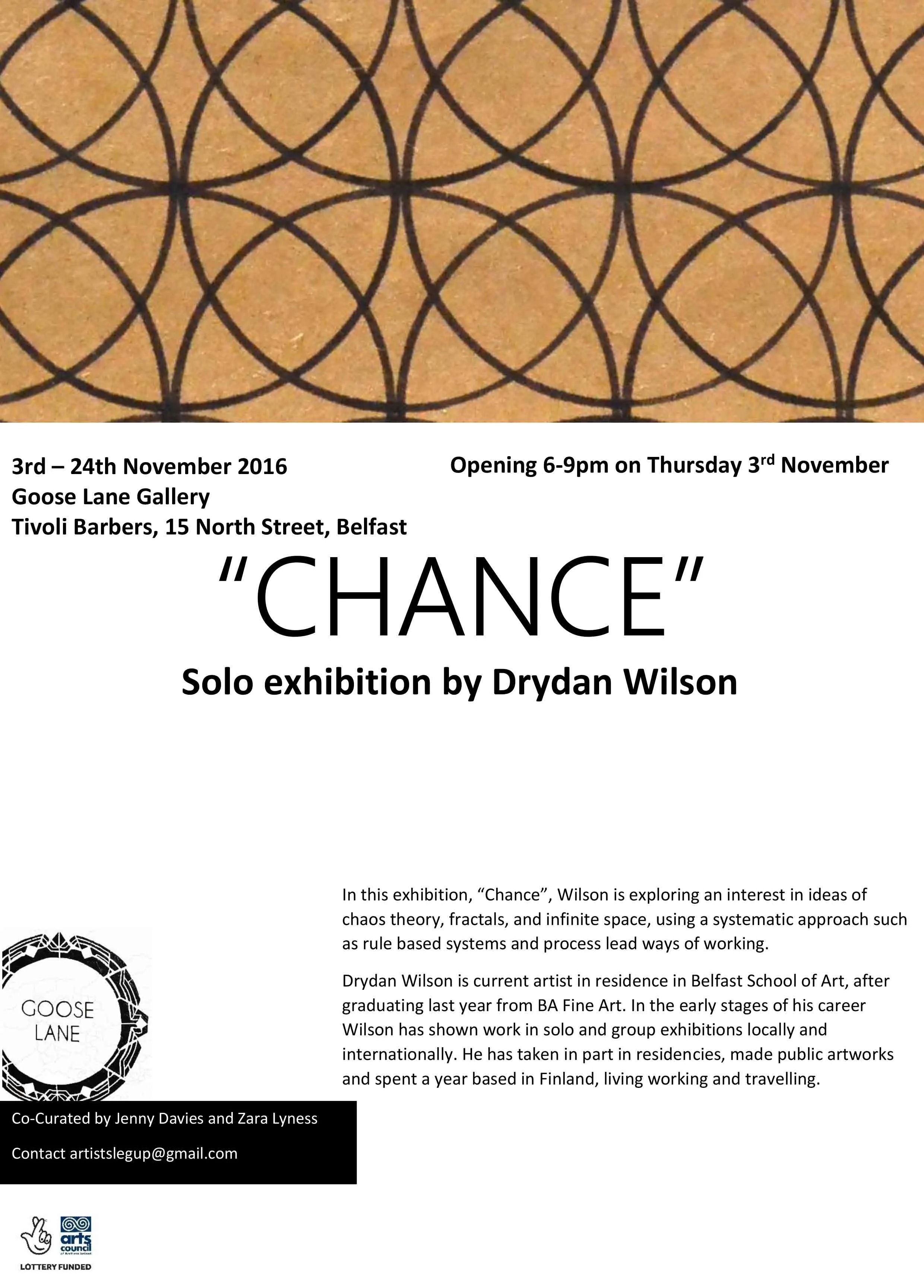 Exhibition flyer titled 'Chance' by Drydan Wilson at Goose Lane Gallery, Belfast, November 3-24, 2016. Features artwork with a geometric pattern of interlinked circles on a brown background. Includes details about the artist's background and contact information.