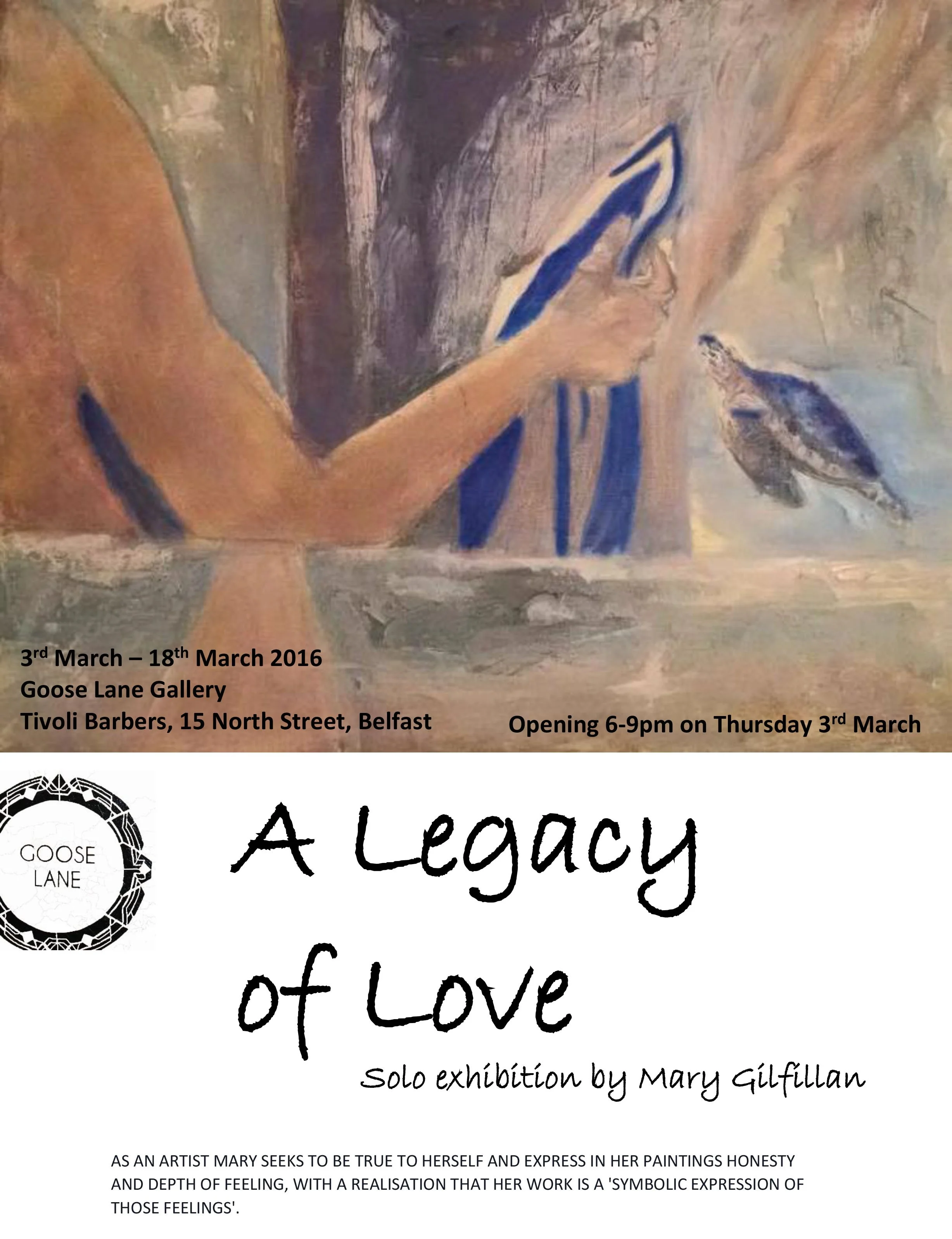 Poster for an art exhibition titled "A Legacy of Love" by Mary Gilfillan. It showcases an abstract painting of a reclining figure with a fish, using earthy tones and blue accents. The exhibition is from March 3rd to March 18th, 2016, at Goose Lane Gallery, 15 North Street, Belfast, with opening hours from 6-9 pm on March 3rd.