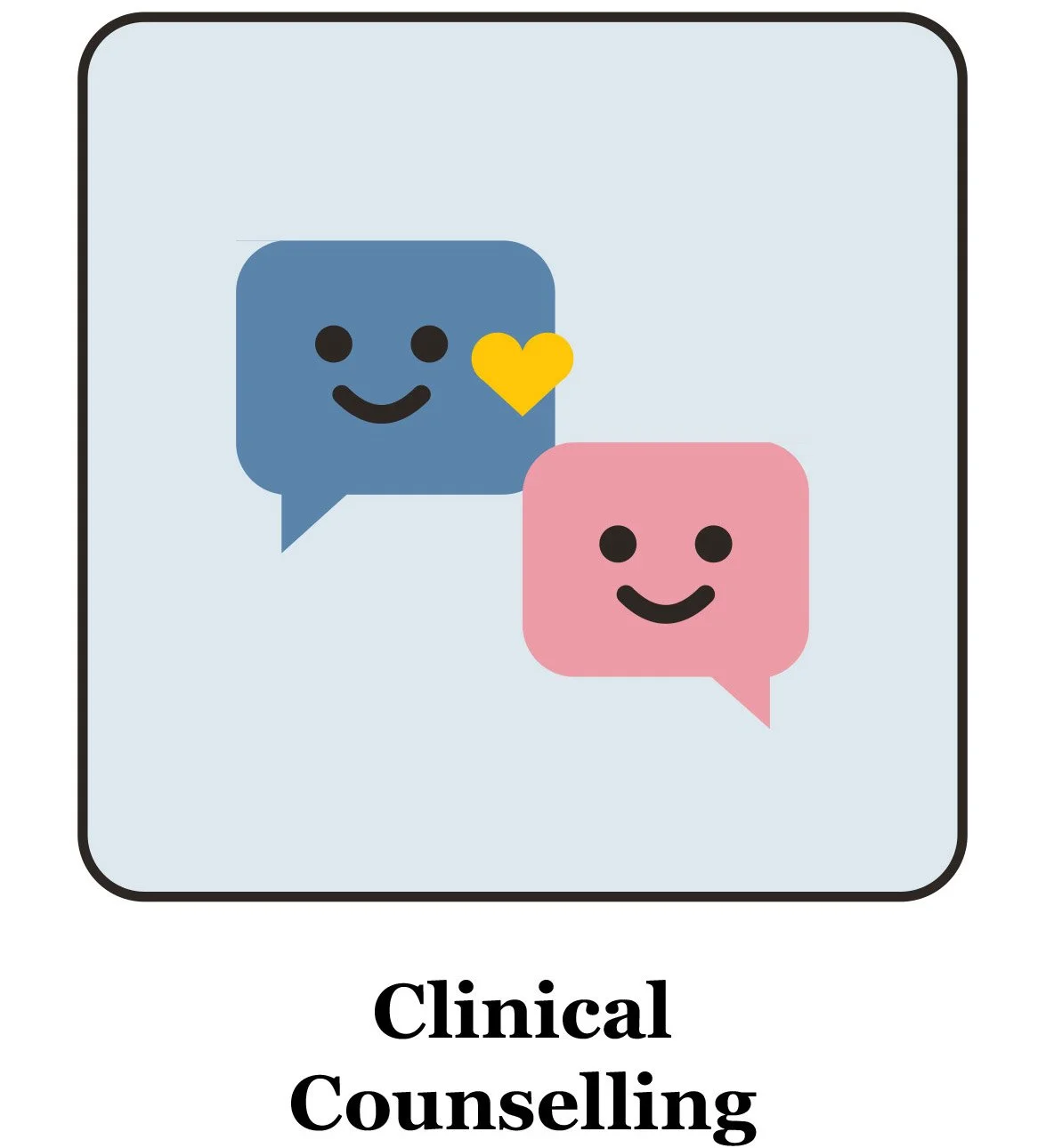 Icon of two smiling chat bubbles, one blue with a yellow heart and one pink, representing supportive communication. Text below says 'Clinical Counselling'.