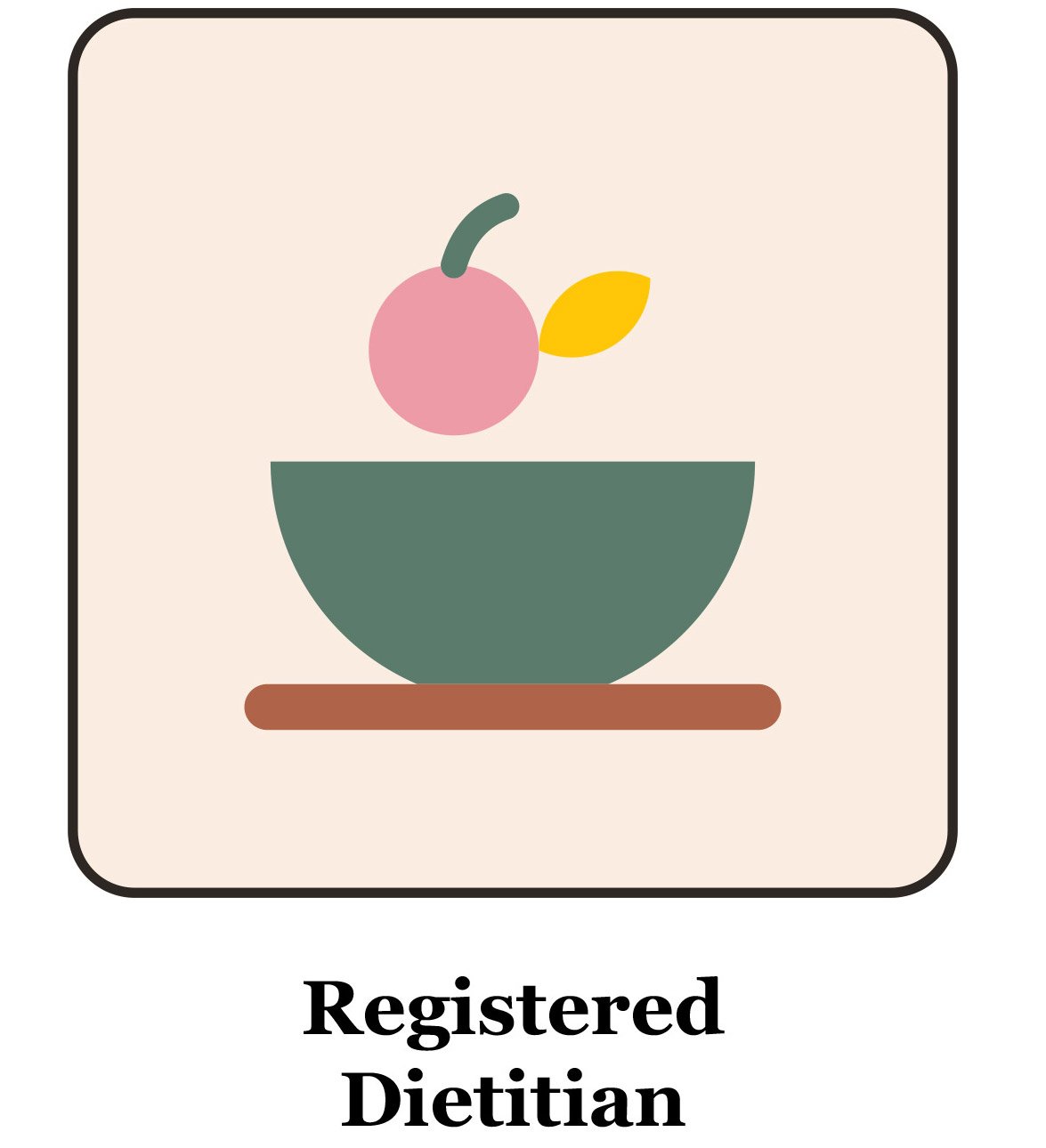 A minimalist illustration of a bowl with a cherry and lemon slice inside on a beige background, with the text 'Registered Dietitian' below.