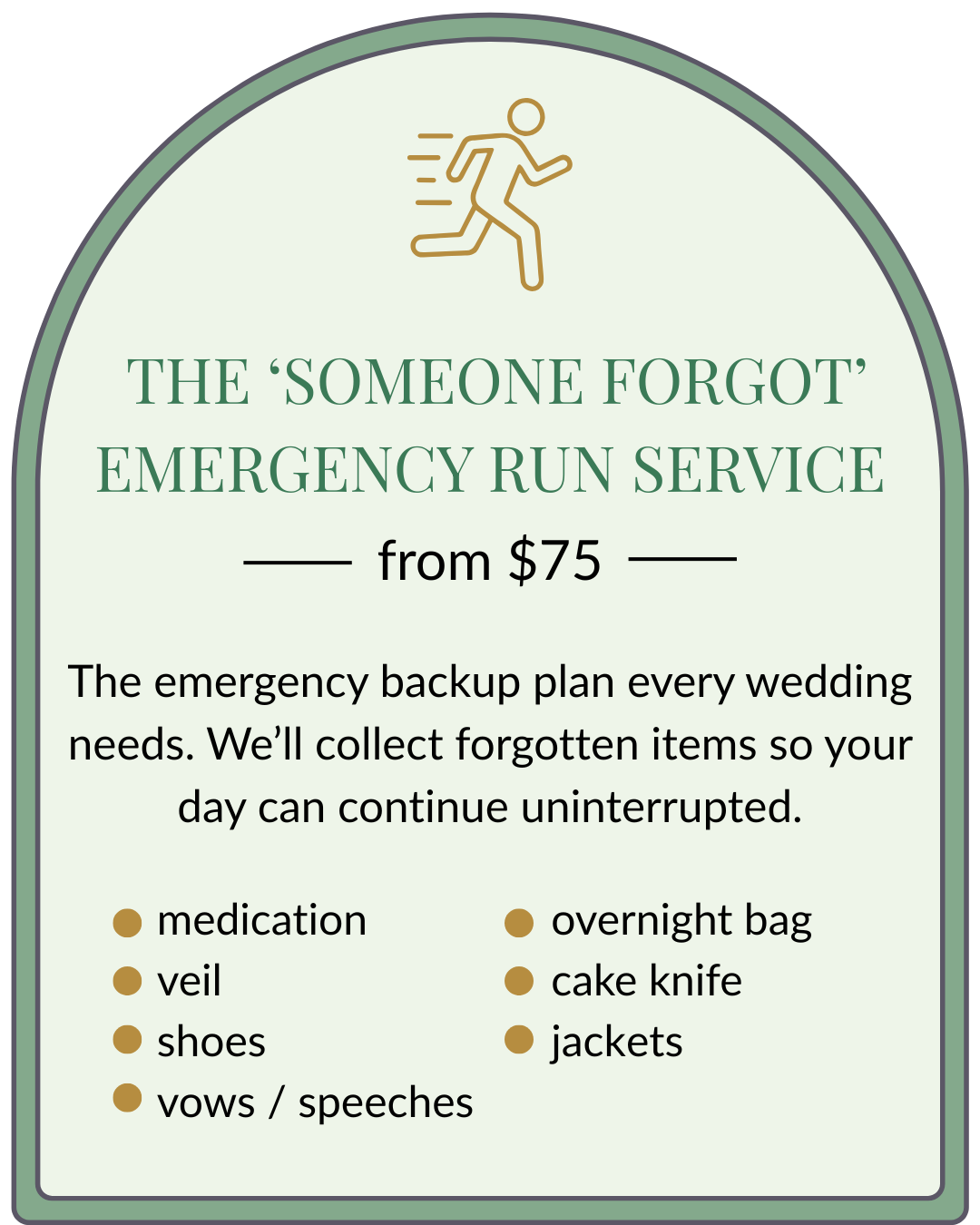 A promotional sign for a 'Someone Forgot' emergency run service, featuring a gold running person icon at the top. It advertises services starting from $75, offering emergency backup plans for weddings such as collecting forgotten items like medication, veil, shoes, vows, overnight bag, cake knife, and jackets, to ensure a continuous day.