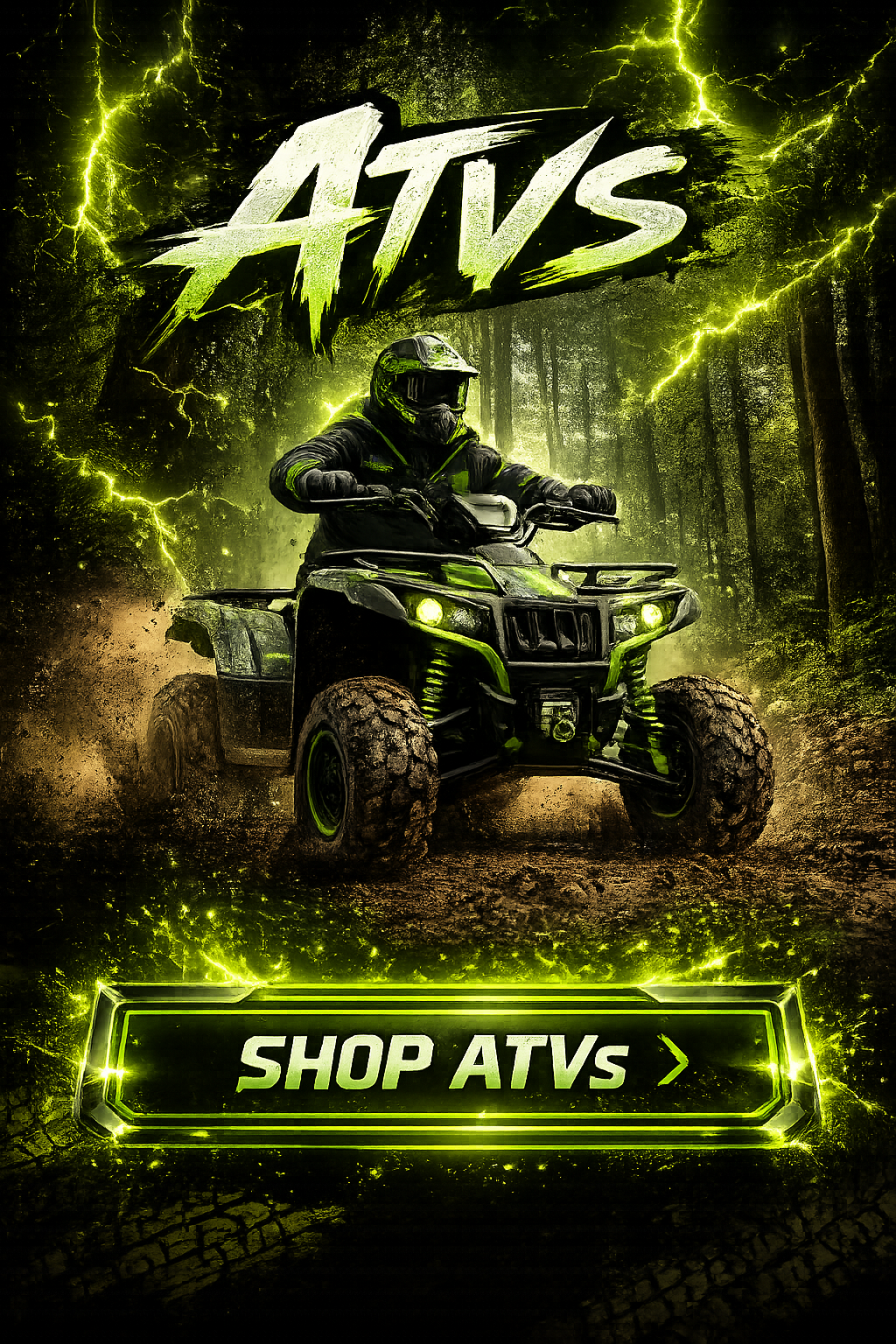 An ATV rider wearing a helmet driving through a forest with green lightning effects in the background. The text 'ATV'S' is at the top, and a green glowing button at the bottom says 'SHOP ATV'S'.