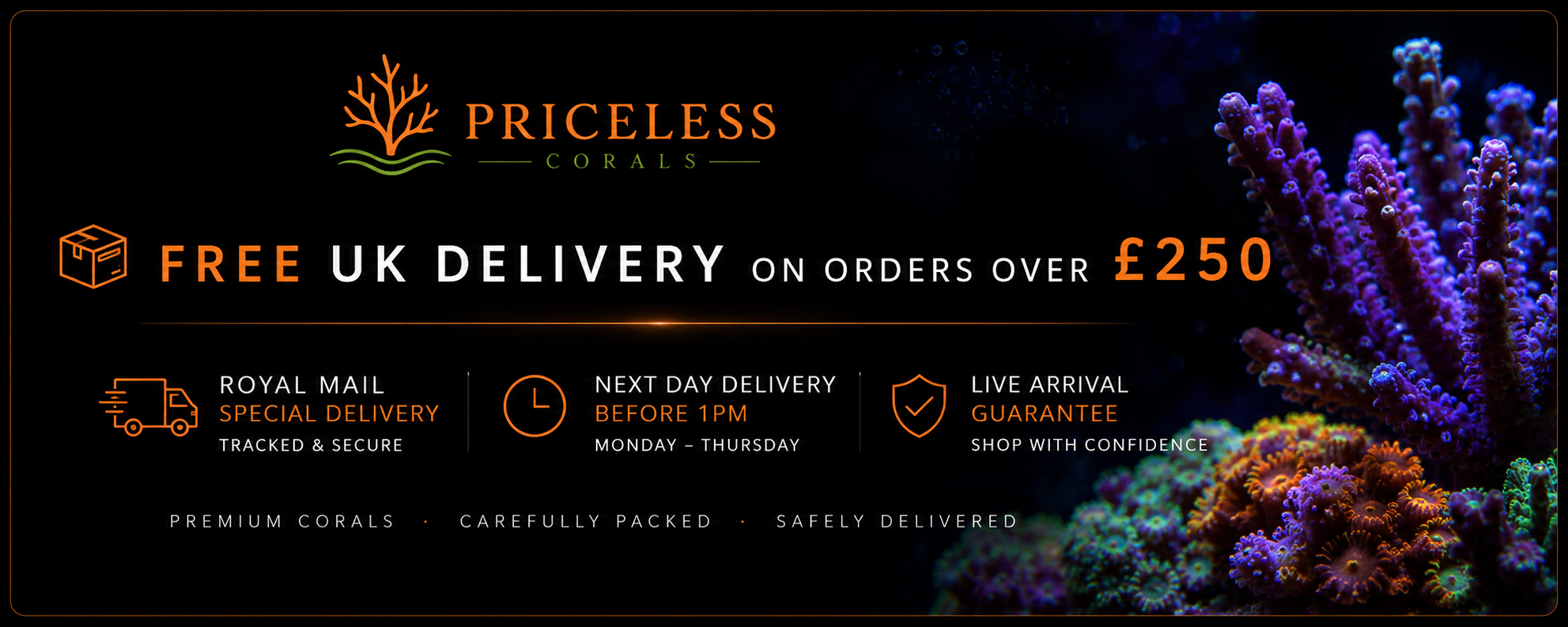 Advertisement for Priceless Corals featuring a dark background with colorful coral images on the right side and orange and white text promoting free UK delivery on orders over £250, next day delivery before 1 pm, live arrival guarantee, and special Royal Mail delivery service.