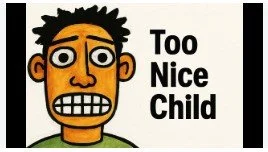 An illustrated cartoon boy with wide eyes and a nervous expression, next to text that says 'Too Nice Child'.