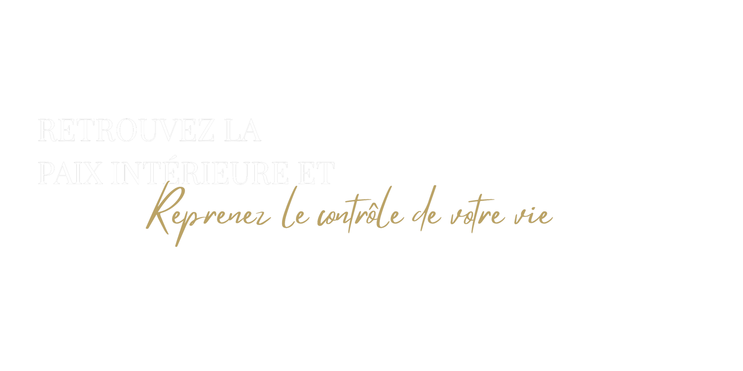 Texte en français sur un fond noir avec différentes polices : « Retrouver la paix intérieure et Reprenez le contrôle de votre vie ».