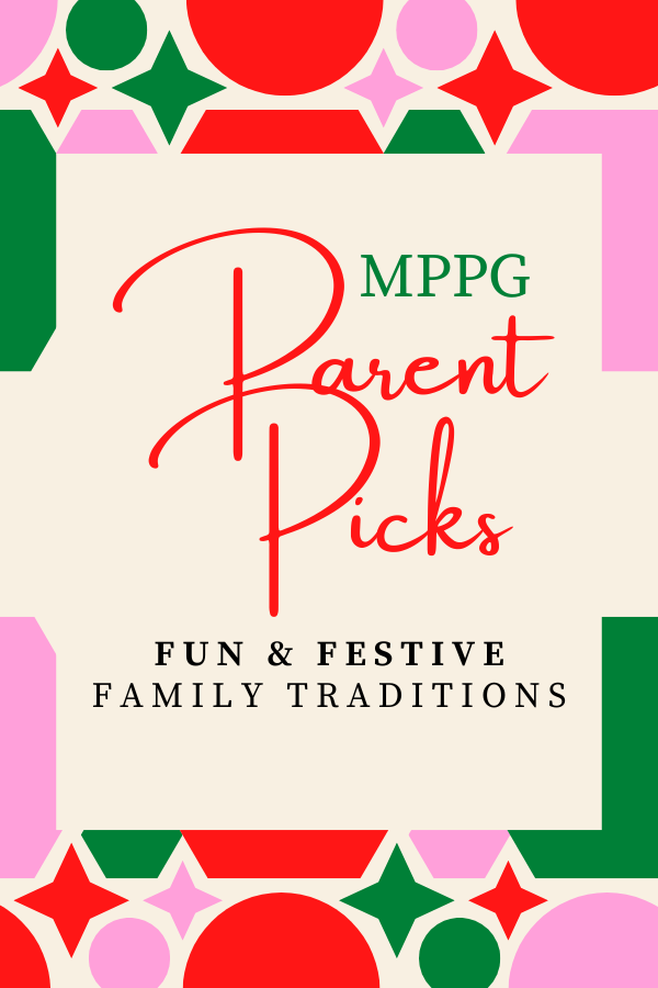 A festive holiday card or flyer with red, green, and pink geometric shapes and stars at the top and bottom. The text reads 'MPPG Parent Picks' in large, stylized red and green font, and below in smaller black font it says 'Fun & Festive Family Traditions'.