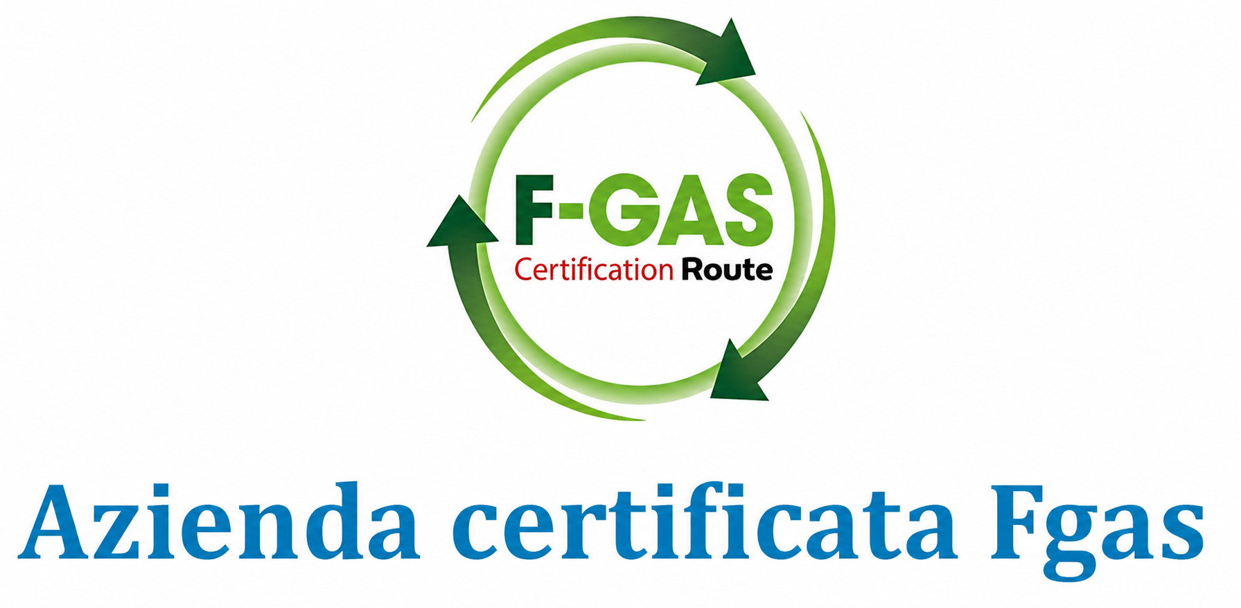 Logo con frecce verdi a forma di cerchio e la scritta 'F-GAS Certification Route'. Sotto, il testo 'Azienda certificata F-GAS' in blu.