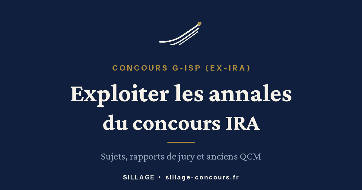 Les annales du concours IRA (G-ISP) 2027 : comment les exploiter vraiment