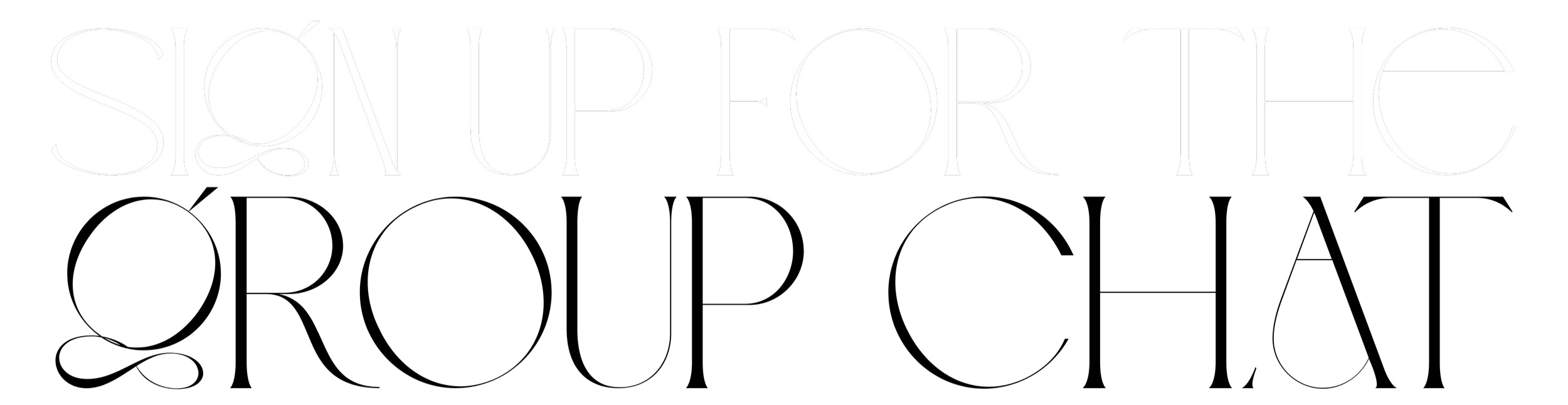 Black background with white stylized text reading 'SIGN UP FOR THE' in large, elegant font.