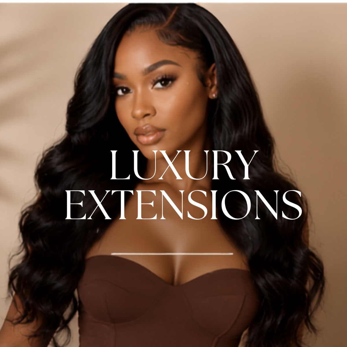 A woman with long, wavy black hair and makeup, wearing a brown strapless top, with the words "LUXURY EXTENSIONS" overlayed on the image.