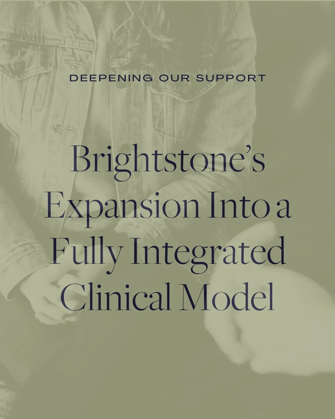 Brightstone Expands Into a Fully Integrated Clinical Model