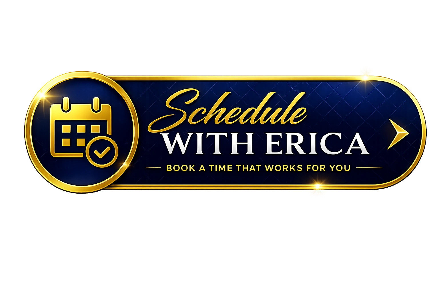 A digital graphic with a navy blue and gold color scheme. It features a circular icon of a calendar with a check mark inside. Next to it, the text reads "Schedule with Erica" in elegant script and serif font, with a smaller subtitle "Book a time that works for you" underneath.