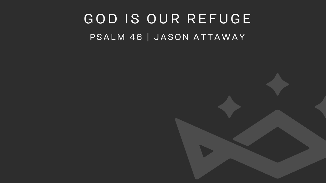 God Is Our Refuge