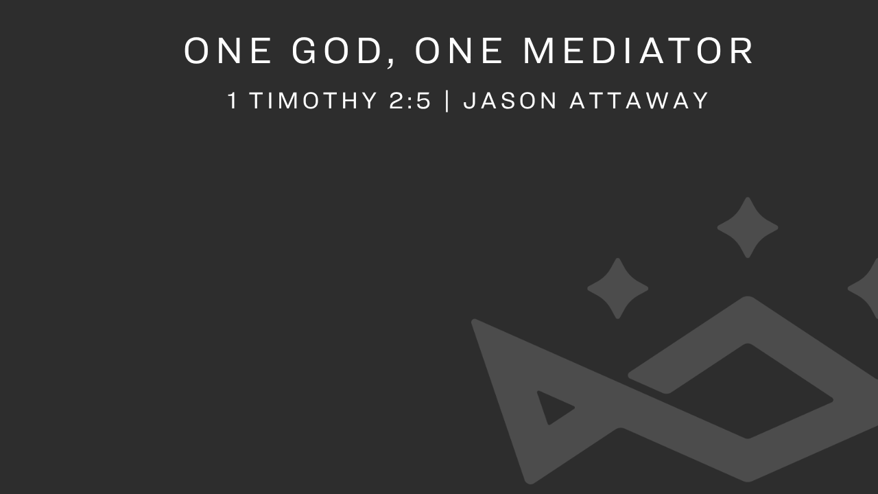 One God, One Mediator
