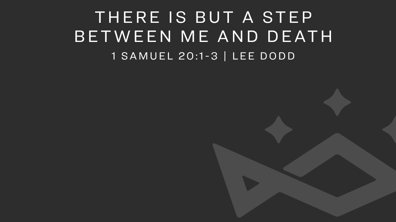 There Is but a Step Between Me and Death