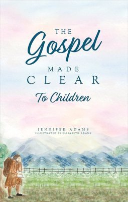 THE GOSPEL MADE CLEAR TO CHILDREN - BOOK AND STUDY GUIDE