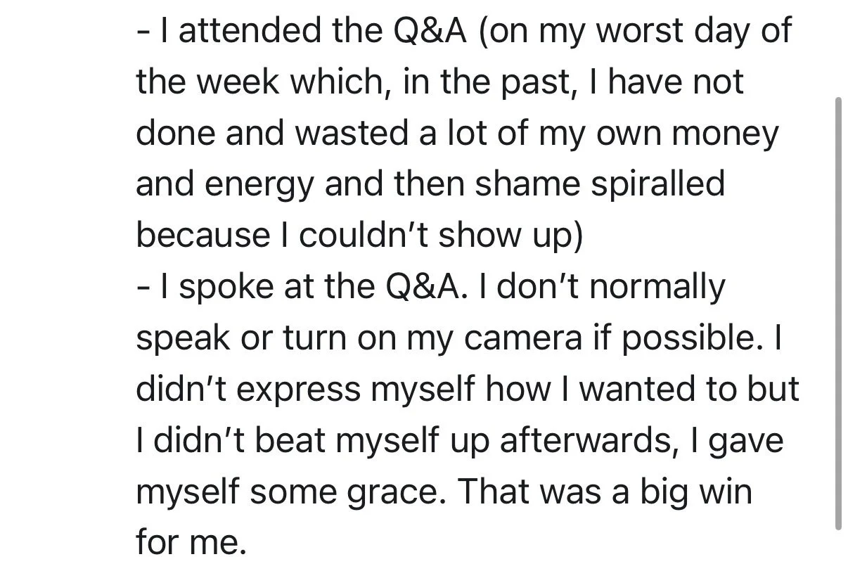 testimonial from my "do the damn thing" challenge member explaining how they were able to attend my Q&A workshops without shame, and felt comfortable to speak and share which they don't normally do.