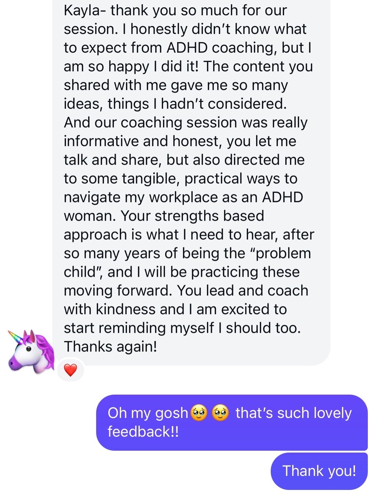 Screenshot of a text message conversation, featuring a heartfelt testimonial about ADHD coaching, a unicorn emoji with a rainbow horn, and a heart emoji, alongside a brief reply of gratitude.
